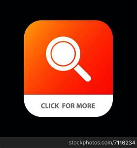 Glass, Look, Magnifying, Search Mobile App Button. Android and IOS Glyph Version