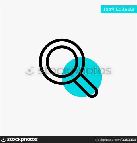 Glass, Look, Magnifying, Search turquoise highlight circle point Vector icon