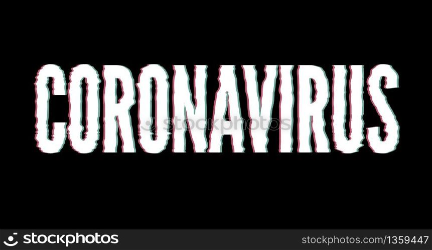 glitch effect Text and logo Coronavirus COVID-19 . Virus bacteria Coronavirus nCoV.. glitch effect Text and logo Coronavirus COVID-19 . Virus bacteria Coronavirus nCoV