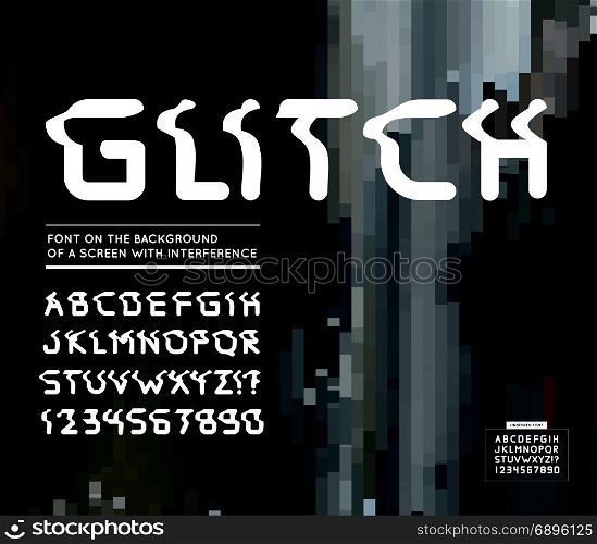 Glitch font. Vector illustration. Glitch font. Vector illustration on background of a screen with interference