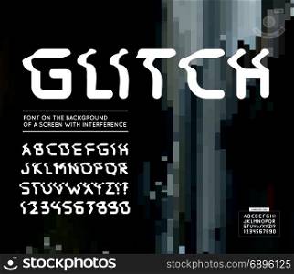 Glitch font. Vector illustration. Glitch font. Vector illustration on background of a screen with interference