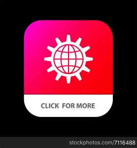 Global, Business, Develop, Development, Gear, Work, World Mobile App Button. Android and IOS Glyph Version