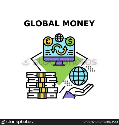 Global Money Vector Icon Concept. Global Money Currency Exchange And Earning, Worldwide Capital Investment And Analyzing International Online Trade Market. Globe Finance Management Color Illustration. Global Money Vector Concept Color Illustration