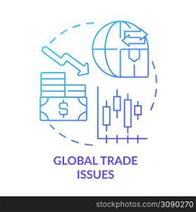 Global trade issues blue gradient concept icon. Business providing problems. Macro economy trends abstract idea thin line illustration. Isolated outline drawing. Myriad Pro-Bold font used. Global trade issues blue gradient concept icon