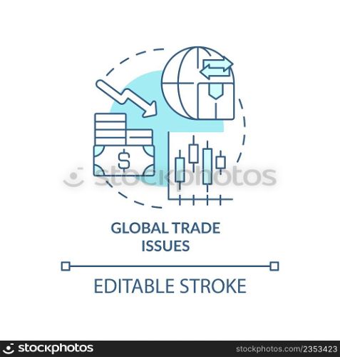 Global trade issues turquoise concept icon. Business problems. Macro economy trends abstract idea thin line illustration. Isolated outline drawing. Editable stroke. Arial, Myriad Pro-Bold fonts used. Global trade issues turquoise concept icon