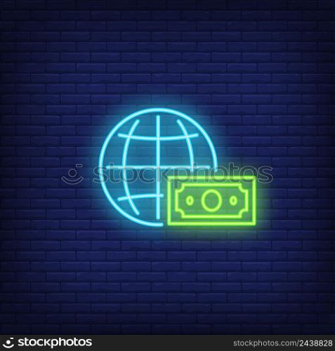 Globe and dollar bill neon sign. Money, finance and economy concept. Advertisement design. Night bright neon sign, colorful billboard, light banner. Vector illustration in neon style.