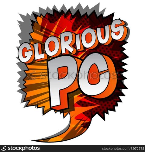 Glorious PC (Acronym which stands for Personal Computer) - Vector illustrated comic book style phrase on abstract background.