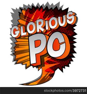 Glorious PC (Acronym which stands for Personal Computer) - Vector illustrated comic book style phrase on abstract background.