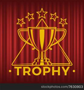 Glossy golden trophy cup in triangle with five stars. Victory reward, metal goblet . First place prize for winner, championship vector illustration. Red curtain theater background. Golden Trophy Cup in Triangle Five Stars Vector