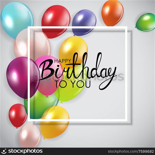 Glossy Happy Birthday Concept with Balloons isolated on transparent background. Vector Illustration EPS10. Glossy Happy Birthday Concept with Balloons isolated on transparent background. Vector Illustration