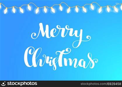 Glowing Christmas Lights. Glowing Lights Garland on bright blue background. Poster or banner design for Xmas Holiday. Greeting Cards Design. Merry Christmas white Lettering phrase