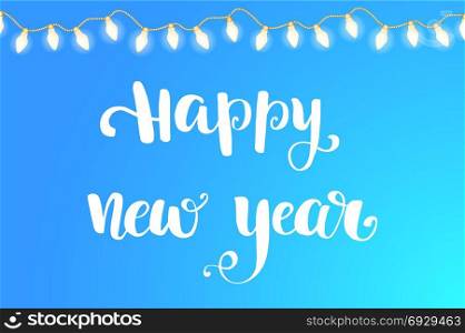 Glowing Christmas Lights. Glowing Lights Garland on bright blue background. Poster or banner for New year and Xmas Holiday. Greeting Cards Design. Happy new year white Lettering phrase