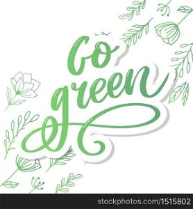 Go Green Creative Eco Vector Concept. Nature Friendly Brush Pen Lettering Composition On Distressed. Go Green Creative Eco Vector Concept. Nature Friendly Brush Pen Lettering Composition On Distressed Background