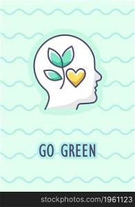 Go green greeting card with color icon element. Vegan activism. Happy Earth day. Postcard vector design. Decorative flyer with creative illustration. Notecard with congratulatory message. Go green greeting card with color icon element