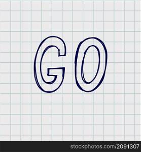 Go Motivation hand lettering text. Go Motivation Design hand lettering text vector illustration