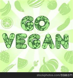 Go vegan vegetarian green poster with fruits and vegetables background vector illustration.