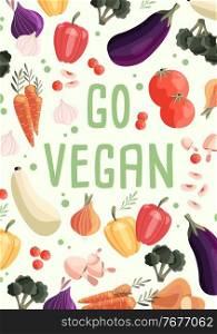 Go vegan vertical poster template with collection of fresh organic vegetables. Colorful hand drawn illustration on light green background. Vegetarian and vegan food.
