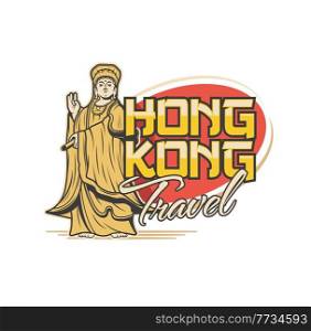 Goddess A Ma, Hong Kong travel icon. China Hong Kong city journey, asian country landmarks tour vintage vector emblem or icon with typography and Mazu, A Ma or Tin Hau sea goddess statue. Goddess A Ma, Hong Kong travel icon