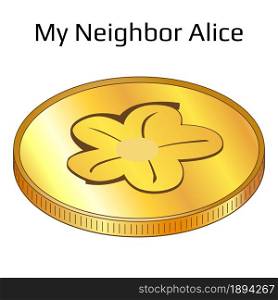 Gold coins My Neighbor Alice in isometric top view isolated on white. Vector illustration.