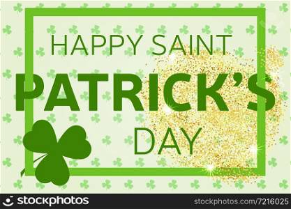Gold glitter Happy St. Patrick&rsquo;s Day greeting card. Vector illustration.