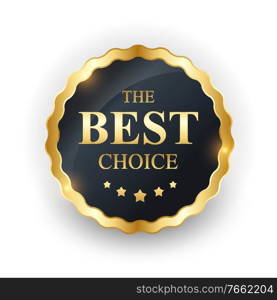 Gold Label The Best Choice Template. Vector Illustration EPS10. Gold Label The Best Choice Template. Vector Illustration