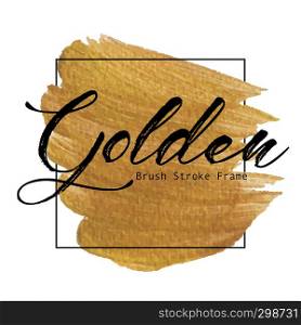 Golden brush stroke frame, Gold texture paint stain, Vector illustration.