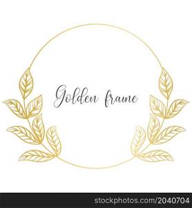 Golden circular rim with leaves isolated vector illustration. Beautiful round wreath. Elegant template for greeting card or invitation. Golden circular rim with leaves isolated vector illustration