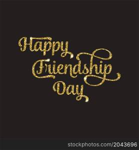 Golden glittering text Happy Friendship Day on black background. For greeting card, poster, flyer, banner for website template, cards, posters, logo. Vector illustration.