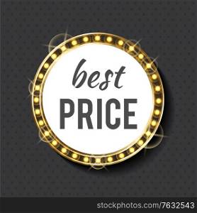 Golden Lights on banner vector, isolated circle with inscription. Best price, offer for clients of shops. Clearance and promotion, discount and sale. Stiker for Black friday sale. Best Price Circle Frame with Bulbs and Gold Light