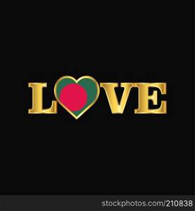 Golden Love typography Bangladesh flag design vector