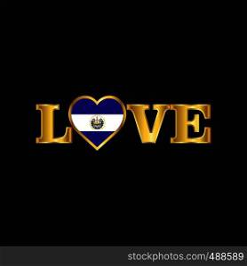 Golden Love typography El Salvador flag design vector