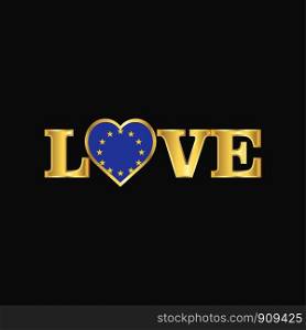 Golden Love typography European Union flag design vector