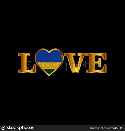 Golden Love typography Rwanda flag design vector