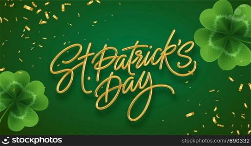 Golden realistic lettering Happy St. Patricks Day with realistic clover leaves background. Background for poster, banner Happy Patrick. Vector illustration EPS10. Golden realistic lettering Happy St. Patricks Day with realistic clover leaves background. Background for poster, banner Happy Patrick. Vector illustration