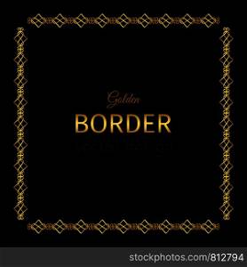 Golden vector border in square shape on black background. Golden square border