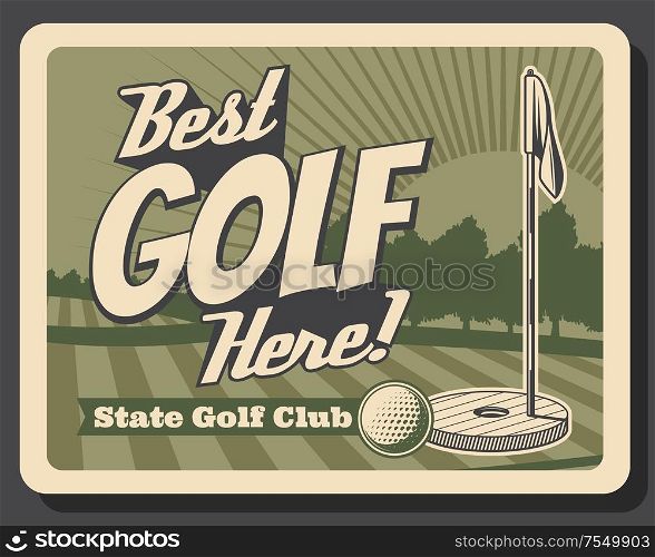 Golf club retro vintage poster, professional sport game championship and training course. Vector golf ball and putter hole with flag, golfer champions tournament and premium state club. Golf club green course and tee, professional sport