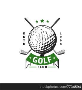 Golf sport icon, golfer club championship emblem, sport and recreation. Golf club tournament cup or team vector emblem with golf ball and crossed stick bats on green tee course. Golf sport icon, golfer club championship emblem