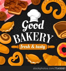 Good bakery, fresh and tasty pastry patisserie food. Vector sweet confectionery and baked products, croissants and donuts, pies, pretzels. Chef cook hat and rolling pin, biscuits and rolls, doughnuts. Bakery food, patisserie, desserts, sweets