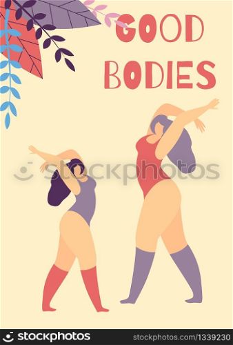 Good Bodies Inscription Positive Motivate Flat Card in Cartoon Style Plus Size Woman and Girl Stretching Doing Yoga Adoring their Figure Vector Floral Ornament Illustration Love Sport Health Concept. Good Bodies Inscription Woman Motivate Flat Card