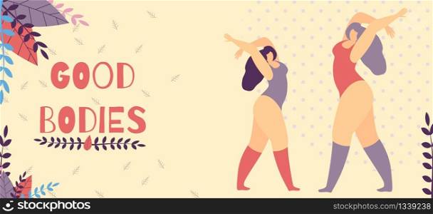 Good Bodies Text Inspiration Banner in Floral Style with Exotic Foliage Plus Size Girl and Woman Stretching Doing Yoga Fitness to Keep Figure in Shape Sport Successes Concept Vector Flat Illustration. Good Bodies Inspiration Woman Banner Floral Style