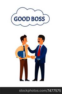 Good boss praising worker at job, company leader vector. Chief executive businessman talking to colleague, shaking hands and encouraging words to colleague. Good Boss Praising Worker at Job, Company Leader