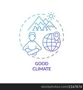 Good climate blue gradient concept icon. Nature and ecology situation. Pull factor for migration abstract idea thin line illustration. Isolated outline drawing. Myriad Pro-Bold font used. Good climate blue gradient concept icon
