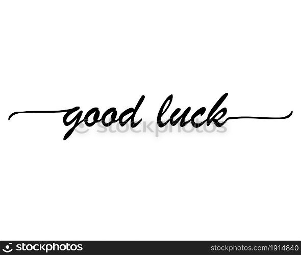 Good luck lettering typography. Good luck calligraphy.