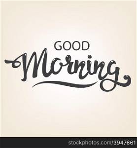 ""Good Morning" calligraphy lettering on light background. "Good Morning" vector illustration."