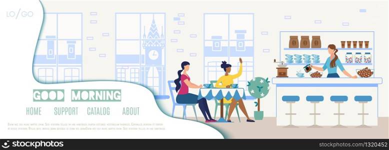 Good Morning, City Cozy Cafe or Coffee Shop Flat Vector Web Banner, Landing Page Template with Women Resting in Cafe, Female Bartender or Seller at Bar Counter Desk Pouring Coffee in Cup Illustration