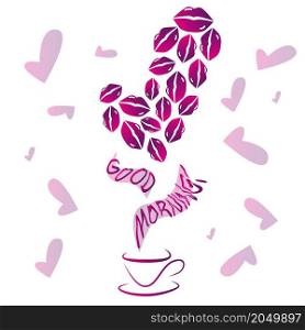 Good morning cup of coffee with pink hearts and kisses. Vector illustration.
