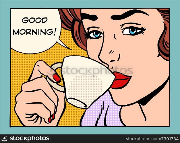 Good morning girl with Cup of coffee pop art retro style. Beautiful woman having Breakfast in the morning. Good morning girl with Cup of coffee