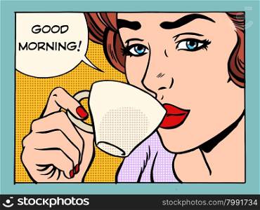 Good morning girl with Cup of coffee pop art retro style. Beautiful woman having Breakfast in the morning. Good morning girl with Cup of coffee