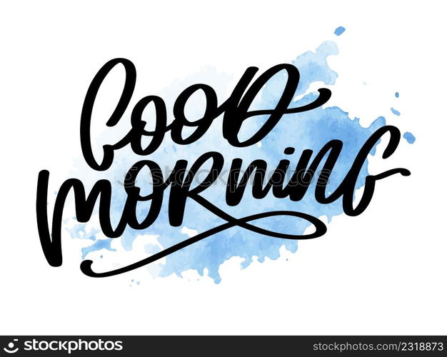 Good Morning lettering calligraphy brush slogan. Good Morning lettering calligraphy brush text slogan