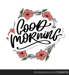 Good Morning lettering calligraphy brush slogan. Good Morning lettering calligraphy brush text slogan